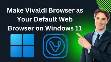 How to Make Vivaldi Browser as Your Default Web Browser on Windows 11 | GearUpWindows Tutorial