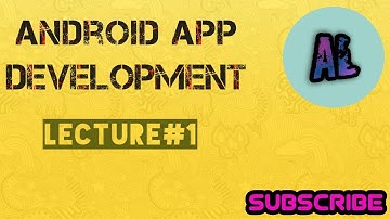 Android App Development :  Lecture #1 Introduction to Android App Development (Animated video)