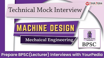 Machine Design Mock interview for BPSC(Lecturer) | Prepare with YP to crack the BPSC interview