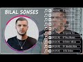Bilal Sonses 2023 - En İyi 10 Şarkı - TÜRKÇE POP 2023 - POP ŞARKILAR 2023