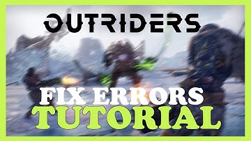 Outriders – How to Fix All Errors – Complete Tutorial