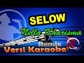 Selow - Nella Kharisma (Karaoke  Tanpa Vocal) (Remix disco reggae)