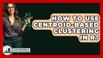 How To Use Centroid-Based Clustering In R? - The Friendly Statistician
