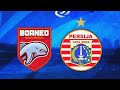 🔴 Live skore Borneo FC vs Persija BIG Mach BRI Super League