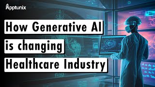 How Generative AI is Changing the Healthcare Industry | Custom Generative AI Development Services