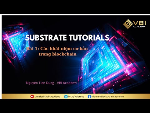 [Substrate Tutorials] Bài 01: Các khái niệm cơ bản về Blockchain