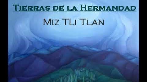 04 MIZ TLI TLAN (Tierras de la Hermandad)