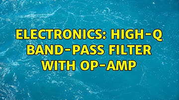 Electronics: High-q band-pass filter with op-amp (2 Solutions!!)