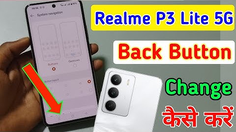 Realme p3 lite 5g back button change setting / how to change navigation button in realme p3 lite 5g 