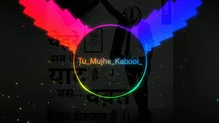 Tu Mujhe Kabool Sound Trap Vibrate Ka bAaf 2. K. In. 19. Dj Ankit Raj Vill Samoli