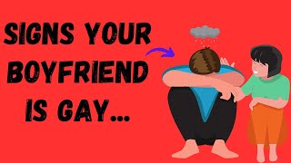 5 signs my boyfriend is gay ( MUST SEE )