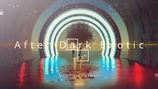 After Dark | Exotic Remix