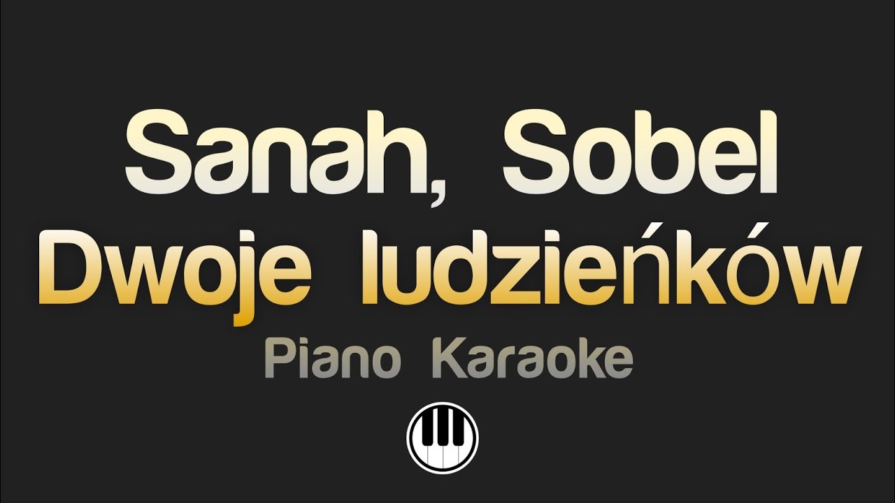 sanah, Sobel - Dwoje ludzieńków (Karaoke)