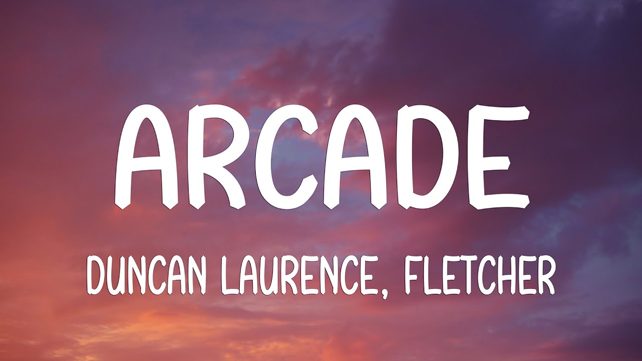 Duncan Laurence - Arcade (Lyrics) ft. FLETCHER