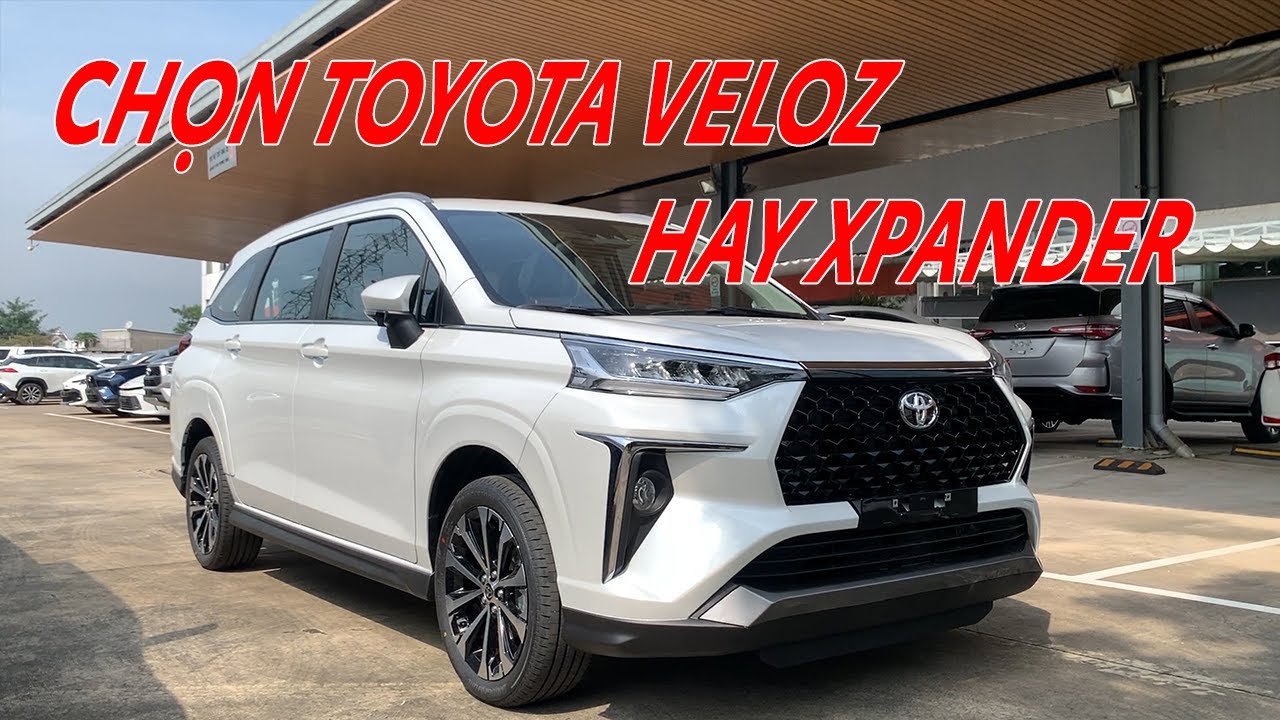 CHỌN TOYOTA VELOZ HAY XPANDER ? CÂU HỎI HAY GẶP NHẤT