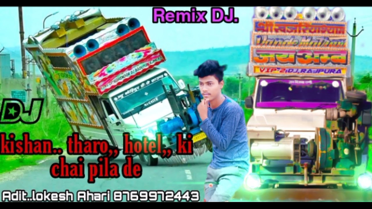 Kishan thari hotel ki chai pila de.. Remix DJ..🔈 🧎 YouTube