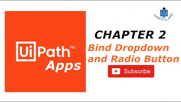 Binding Dropdowns and Radio Buttons in UiPath Apps: Static and Dynamic Approaches - Chapter 2
