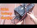 lấy thứ hỏng bỏ xó làm bộ sạc ắc quy bền trọn đời - 200A battery charger