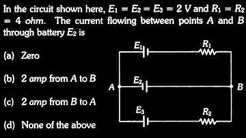 In the circuit shown here, E₁ E2= E3 = 2 V and R₁ R2 = = 4 ohm. The current ED DTS 08 Q3
