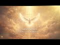 Holy Spirit | Prayer &amp; Meditation Music for Peace, Presence &amp; Stillness