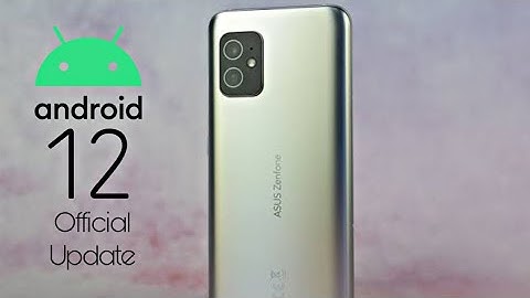 Asus Zenfone 8 Android 12 Official Update