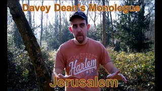 Davey Dean's Monologue - Jerusalem [REMAKE]