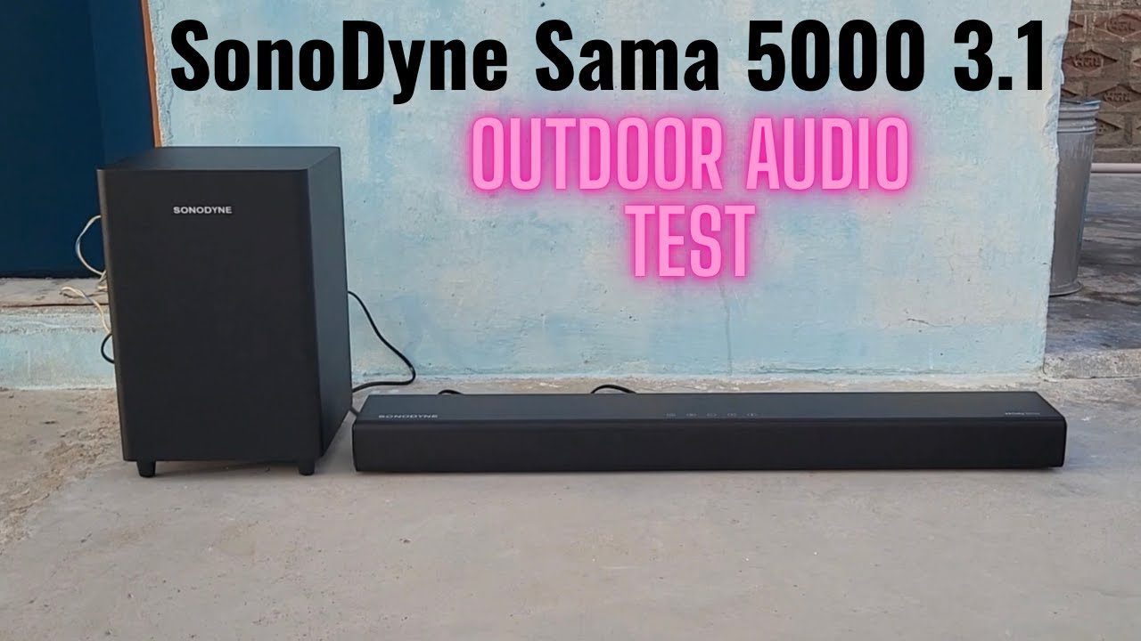 SonoDyne Sama 5000 3.1 Dolby Atmos Soundbar Outdoor Test🔥