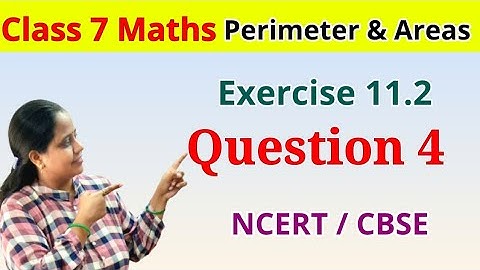 Exercise 11.2 Question 4 | Perimeter and Areas | Chapter 11 | Class 7 Maths | Ncert solution