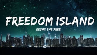 Eeshii The Free - Freedom Island (Official Music Video)  | 30mins - Feeling your music