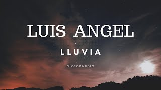 LUIS ANGEL - LLUVIA (LETRA)