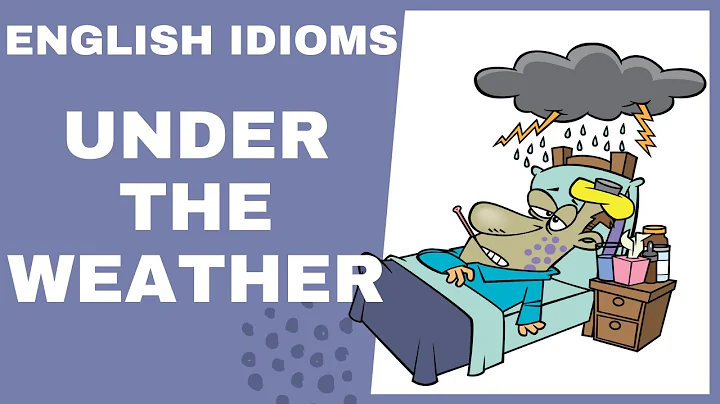 English idioms - Under the weather