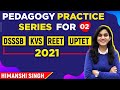 Pedagogy Practice Series for DSSSB, REET, UPTET & KVS By Himanshi Singh | Class-02