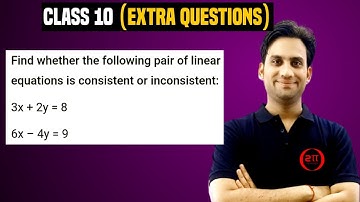 Find whether the following pair of linear equations is consistent or inconsistent :3x+2y=8; 6x-4y=9