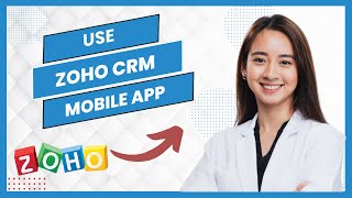 How to Use Zoho CRM Mobile App (Best Method)