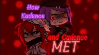 [OUTDATED] How Cadence & Kadence Met|| GCMM|| Part 1|| (TW ⚠️)