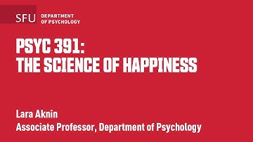 PSYC 391: The Science of Happiness with Lara Aknin - Course Preview Video
