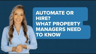 Should You Automate or Hire? A Smarter Way to Scale Property Management