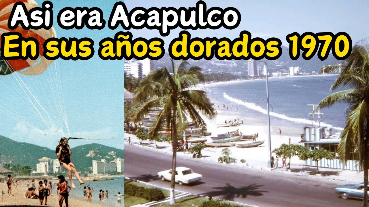 Así era Acapulco Cuando Era el Paraíso del Turismo - YouTube