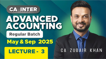 Lecture 3: Financial Statement of Company | CA Inter Regular Batch for May/Sep 25 | CA Zubair Khan
