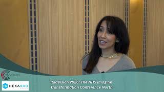 How Teleradiology Is Supporting NHS Imaging Teams | Dr Farzana Rahman (Hexarad) | RadVision 2026
