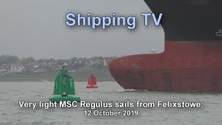 Very light MSC Regulus sails from Felixstowe, 12 October 2019