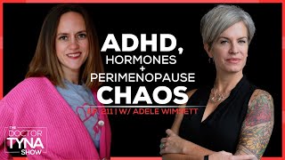 EP. 211 | ADHD, Hormones + Perimenopause Chaos: You’re Not Imagining It | Adele Wimsett