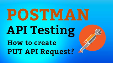 Postman Tutorial #5 How to Create PUT API Request?