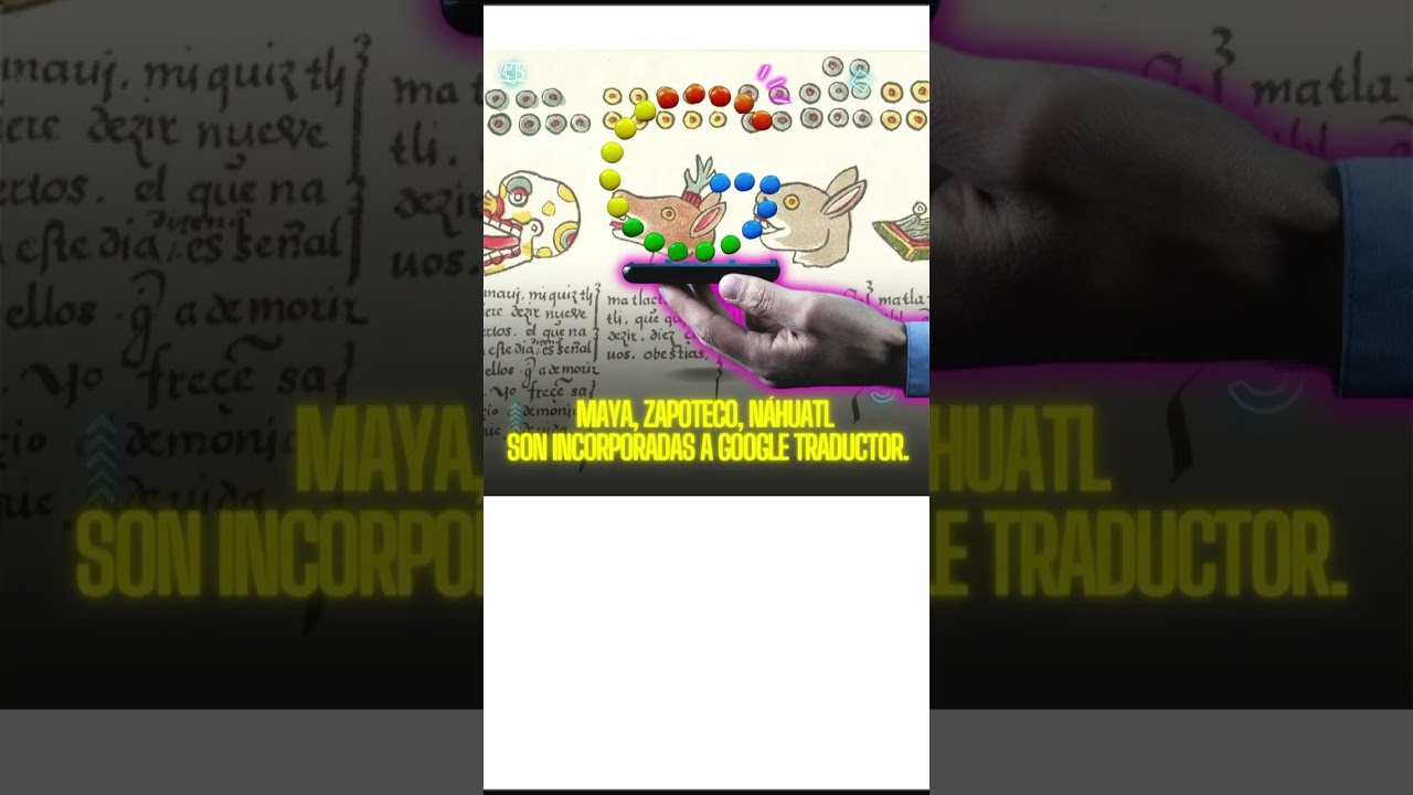 Maya, zapoteco, náhuatl y otras lenguas indígenas son incorporadas a Google Traductor |