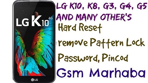 How To Hard Reset LG K10 Remove Pattern Lock