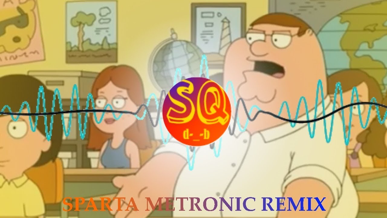[FG] Peter: OMG...Who the hell... CARES! - Sparta Metronic Remix - [FG] Peter: OMG...Who the hell... CARES! - Sparta Metronic Remix