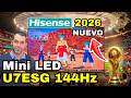 Hisense U7ESG Mini LED Premium 4K 144Hz Gaming / NUEVO Modelo 2026: Review Completa