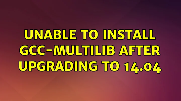 Ubuntu: Unable to install gcc-multilib after upgrading to 14.04