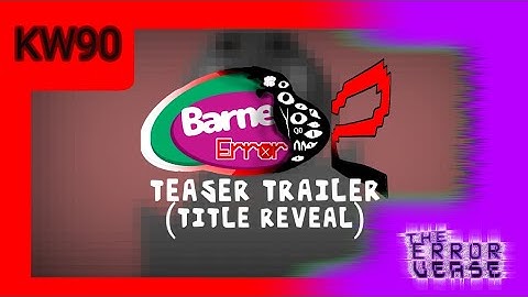 Barney Error II: Teaser Trailer