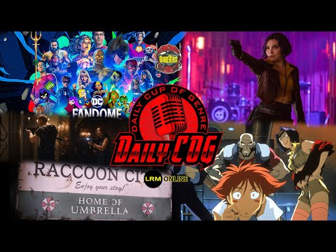 Hyped for DC Fandome, Resident Evil: Welcome To Raccoon City, & Cowboy Bebop Controversy | Daily COG